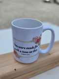 You Were Made Coffee Mug