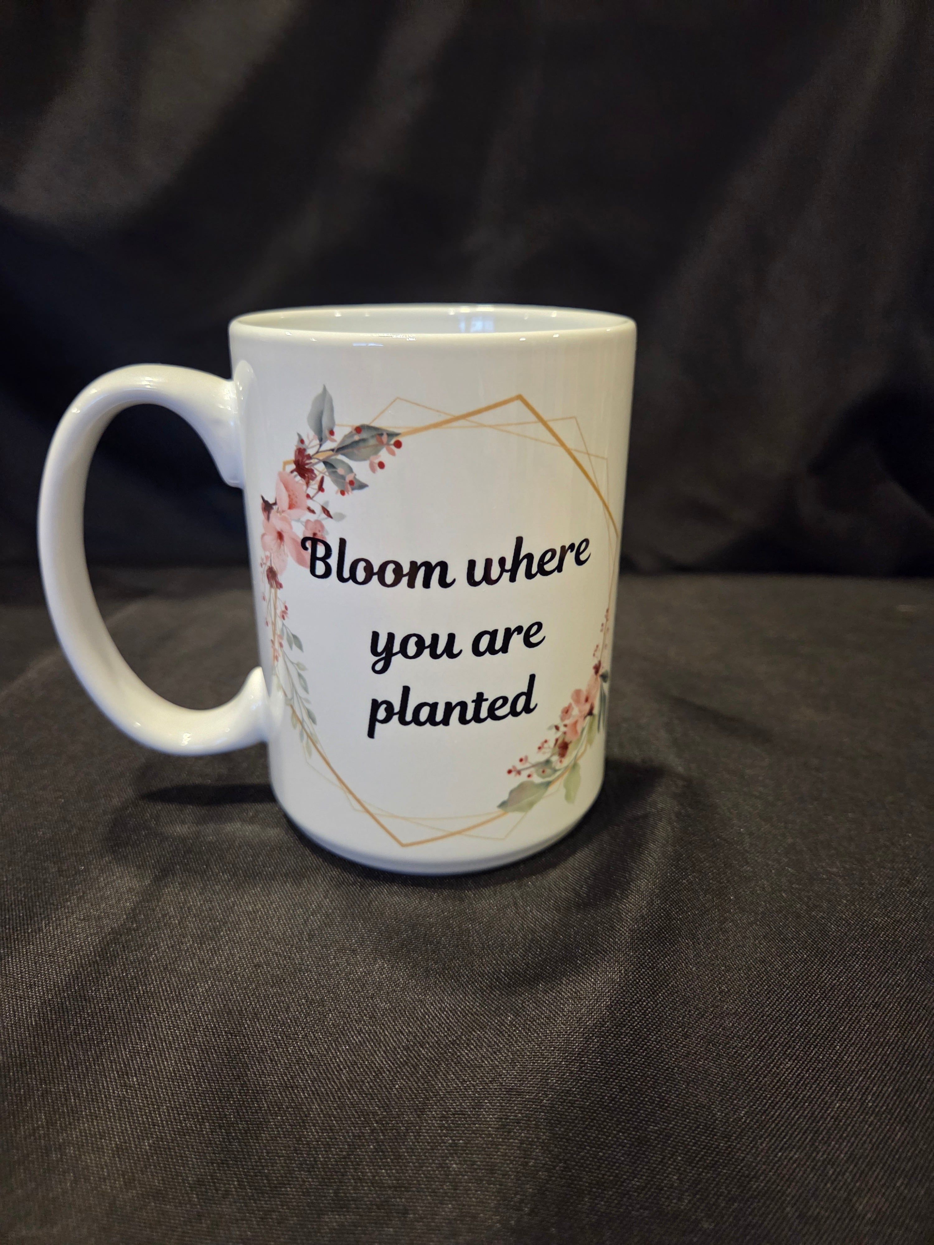 Bloom Where You Are Planted Coffee Mug