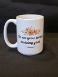 Do Not Grow Weary Coffee Mug